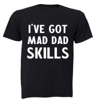 I've Got Mad Dad Skills - Adults - T-Shirt - Black Photo