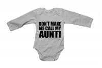 Don't Make Me Call My Aunt - LS - Baby Grow Photo