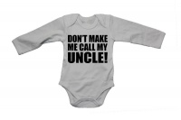 Don't Make Me Call My Uncle - LS - Baby Grow Photo