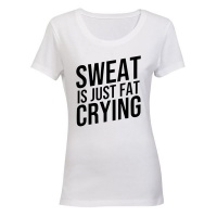 Sweat is Just Fat Crying - Ladies - T-Shirt Photo