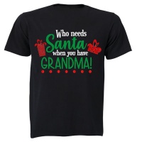 Who Needs Santa When You Have Grandma - Christmas - Kids T-Shirt Photo
