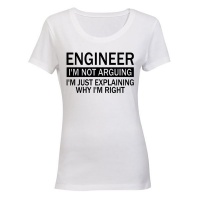 Engineer - I'm Not Arguing - Ladies - T-Shirt Photo