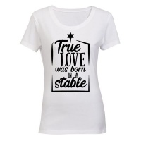True Love was Born in a Stable - Christmas - Ladies - T-Shirt Photo