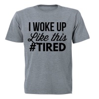 #Tired - Adults - T-Shirt - Grey Photo