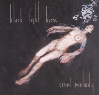 Earmusic Black Light Burns - Cruel Melody Photo