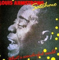 Louis Armstrong - Satchmo / Wonderful World Photo