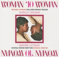 Shirley Brown - Woman To Woman - Re-issue With Bonus Tracks Photo