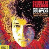 Various Artists - Chimes Of Freedom - Songs Of Bob Dylan Honoring 50 Years Of Photo
