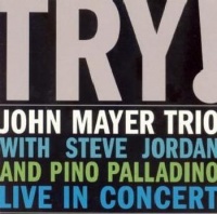 Imports John Trio Mayer - Try! John Mayer Trio Live In Concert Photo