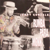 Sunny Side Jerry Gonzalez - Rumba Para Monk Photo