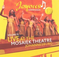 Sony Music Joyous Celebration - Vol 13: Live At the Mosaiek Theatre Jhb Photo