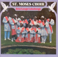 St Moses Choir - Jesu Langa Lokulunga Photo