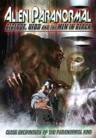 Alien Paranormal: Bigfoot Ufos & the Men In Black Photo