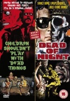 Children Shouldn't Play With Dead Things/Dead of Night Photo