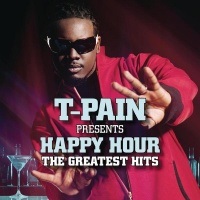 Rca T-Pain - T-Pain Presents Happy Hour: the Greatest Hits Photo