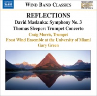 Naxos Wind Band Maslanka / Sleeper / Frost Wind Ensemble / Green - Symphony 3 / Trumpet Concerto Photo