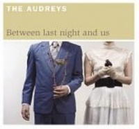 Abc Audreys - Between Last Night And Us Photo