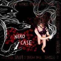 Anti Neko Case - Worse Things Get The Harder I Fight Photo