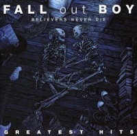 Island Fall Out Boy - Believers Never Die: Greatest Hits Photo