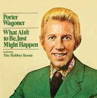 Omni Porter Wagoner - What Aint to Be Just Might Happen Photo
