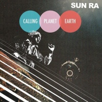 ORG Music Sun Ra - Calling Planet Earth Photo