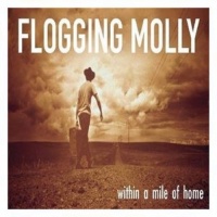 Side One Dummy Flogging Molly - Within a Mile of Home Photo