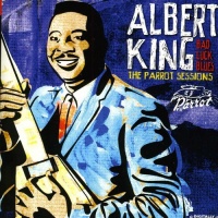 Essential Media Mod Albert King - Bad Luck Blues: the Parrot Sessions Photo