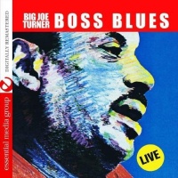 Essential Media Mod Big Joe Turner - Boss Blues: Live Photo