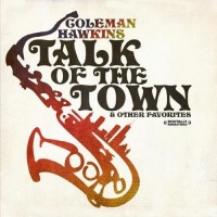 Essential Media Mod Coleman Hawkins - It's the Talk of the Town & Other Favorites Photo