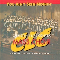 Milan Mod Christian Life Center Mass Choir - You Ain'T Seen Nothin Photo