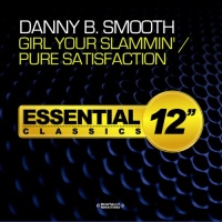 Essential Media Mod Danny B Smooth - Girl Your Slammin / Pure Satisfaction Photo