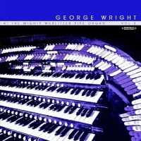 Essential Media Mod George Wright - At the Mighty Wurlitzer Pipe Organ Vol. 2 Photo