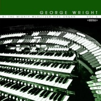 Essential Media Mod George Wright - At the Mighty Wurlitzer Pipe Organ Vol. 3 Photo