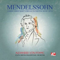 Essential Media Mod Felix Mendelssohn - Mendelssohn: a Midsummer Nights Dream Incidental Photo