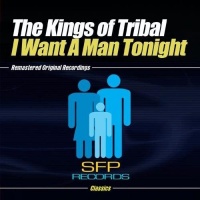 Essential Media Mod Kings of Tribal - I Want a Man Tonight Photo
