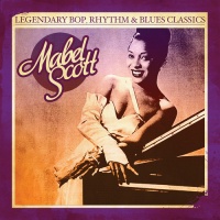 Essential Media Mod Mabel Scott - Legendary Bop Rhythm & Blues Classics Photo