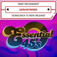 Essential Media Mod Leon Haywood - Baby Reconsider / Going Back to New Orleans Photo