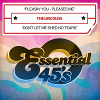 Essential Media Mod Lincolns - Pleasin' You - Pleases Me / Don'T Let Me Shed No Photo