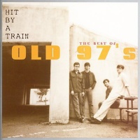 Elektra Wea Old 97'S - Hit By a Train: Best of Old 97'S Photo