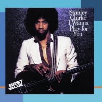 Sony Stanley Clarke - I Wanna Play For You Photo