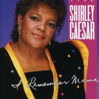 Word Entertainment Shirley Caesar - I Remember Mama Photo
