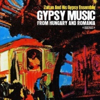 Essential Media Mod Zoltan & His Gypsy Ensemble - Gypsy Music From Hungary and Romania Photo