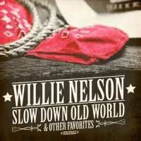 Essential Media Mod Willie Nelson - Slow Down Old World & Other Favorites Photo
