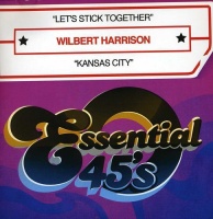 Essential Media Mod Wilbert Harrison - Let's Stick Together / Kansas City Photo