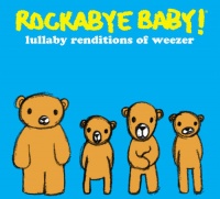 Rockabye Baby Music Rockabye Baby - Lullaby Renditions of Weezer Photo