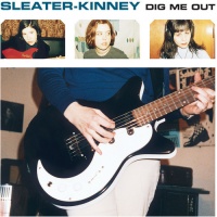 Sub Pop Sleater-Kinney - Dig Me Out Photo