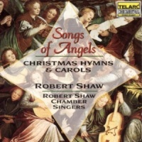 Telarc Shaw / Robert Shaw Chamber Singers - Songs of Angels: Christmas Hymns & Carols Photo