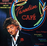 Sbme Special Mkts Barry Manilow - 2:00 Am Paradise Cafe Photo
