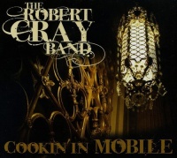 Robert Cray - Coockin In Mobile Photo