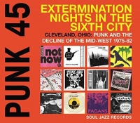 Soul Jazz Records Presents - Punk 45: Extermination Nights In the Sixth City Photo